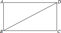 (2014来宾)如图,bd是矩形abcd的一条对角线.